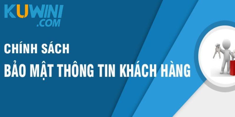 Các điều khoản chính trong chính sách bảo mật Kuwin